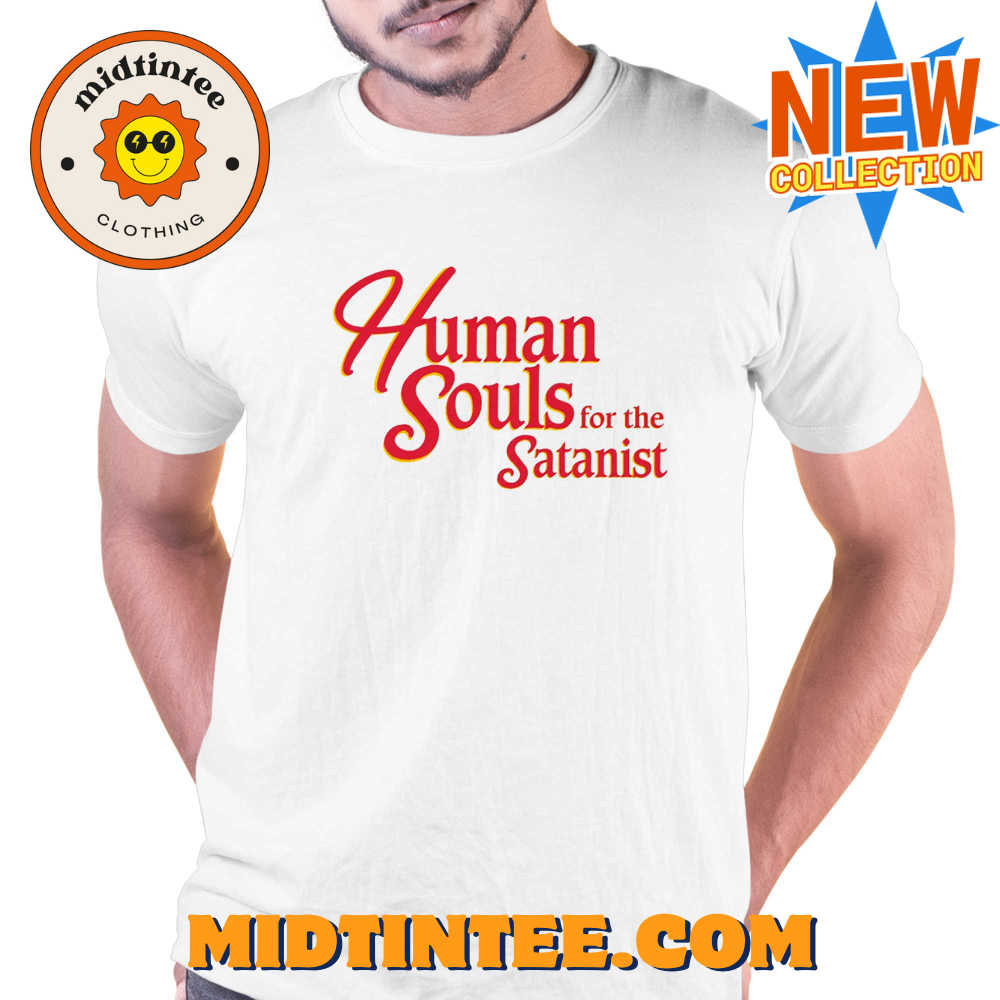 Human Souls For The Satanist T shirt