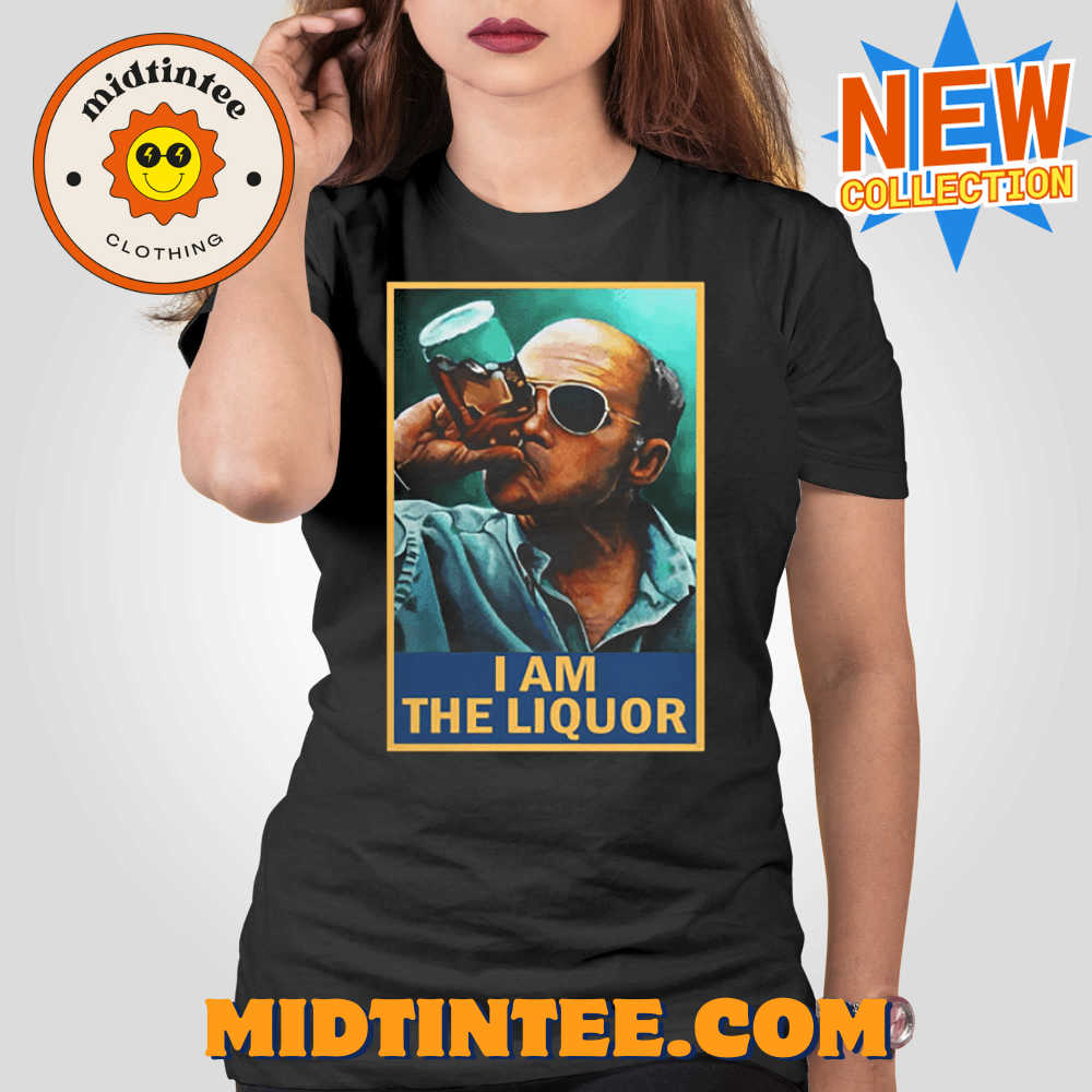 I Am The Liquor Shirt