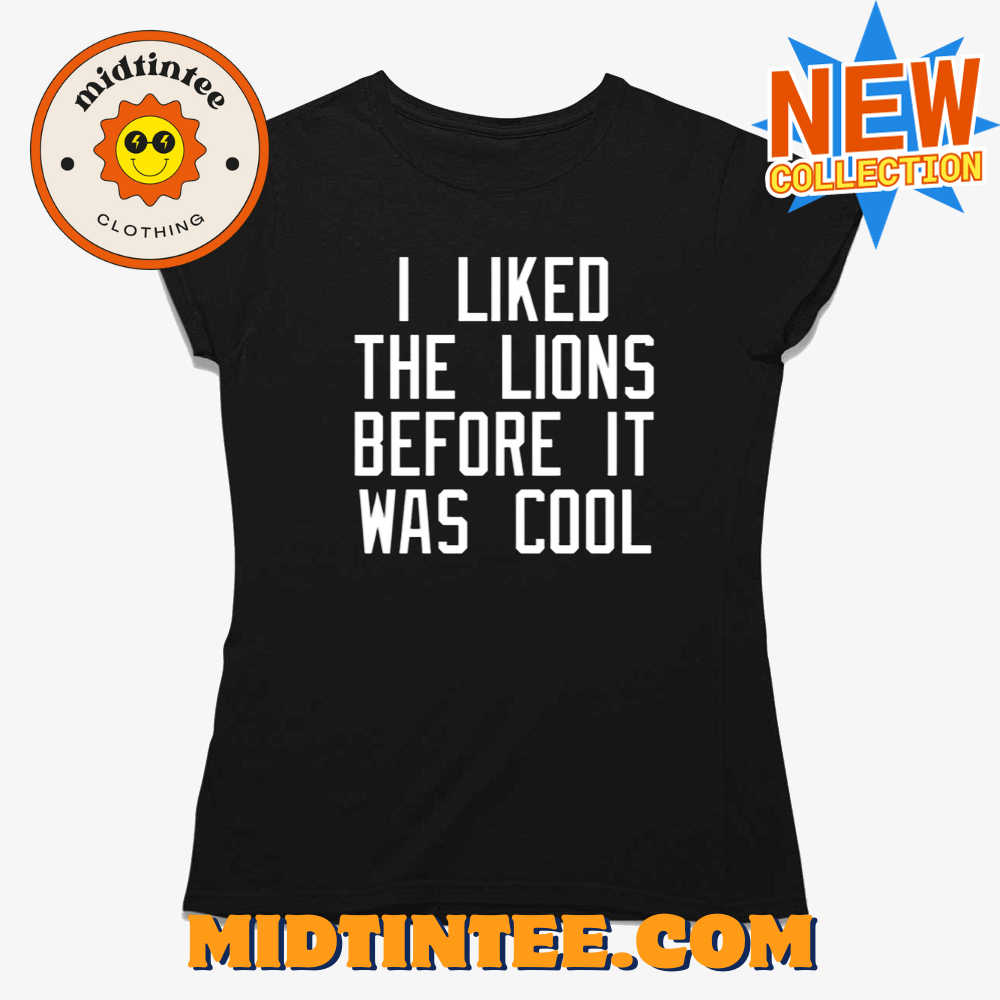 I Liked The Lions Before It Was Cool Slim Shady Shirt