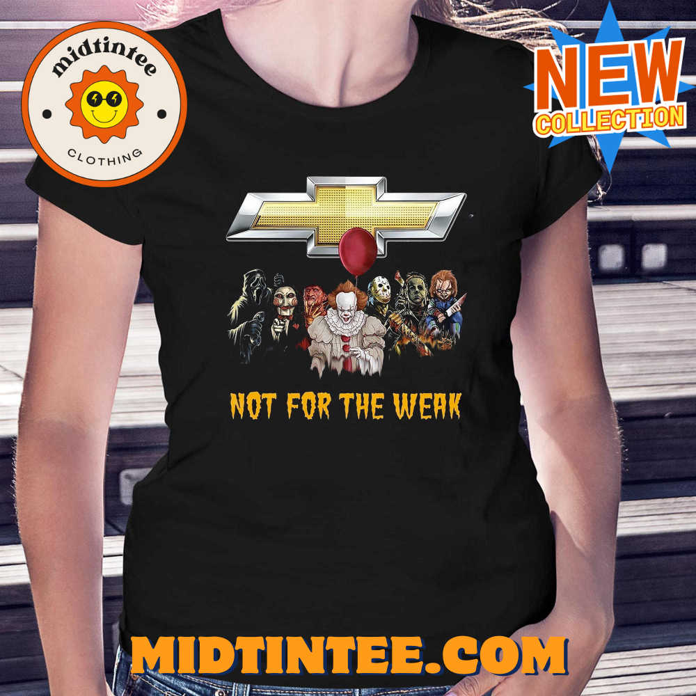 Chevrolet Not For The Weak Shirt
