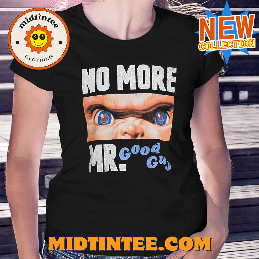Chucky No More Mr Good Guys T-shirt