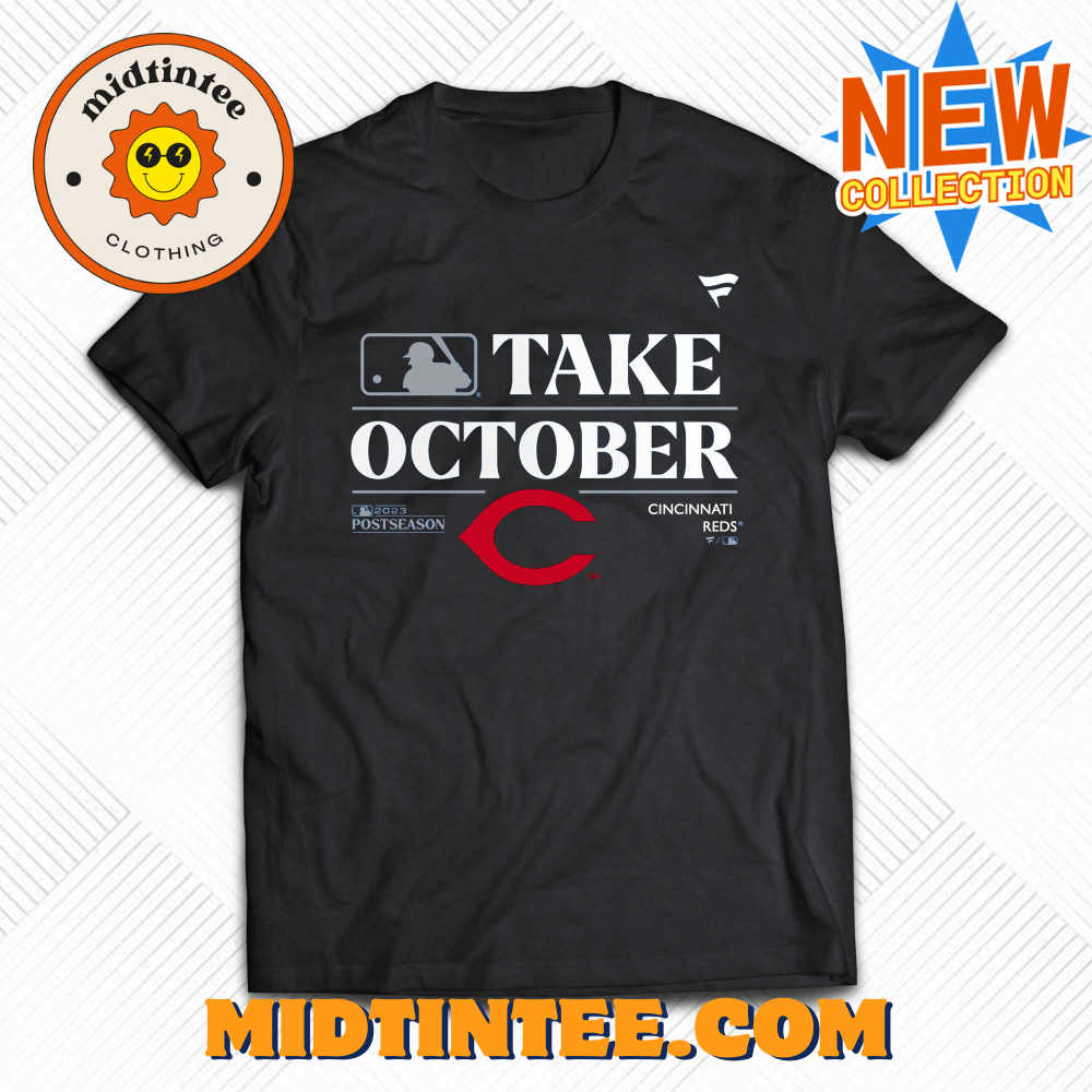 Cincinnati Reds Take October Playoffs Postseason 2023 Shirt