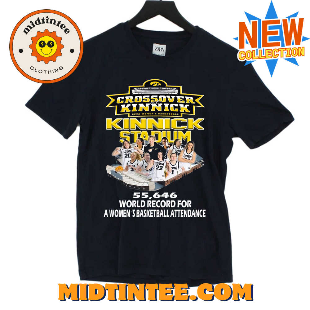 Crossover Kinnick Iowa Womens Basketball Kinnick Stadium 55646 World Record For A Womens Basketball Attendance T-shirt