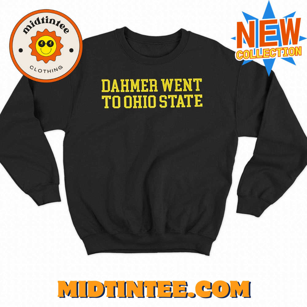 Dahmer Went To Ohio State Michigan Fan T-shirt