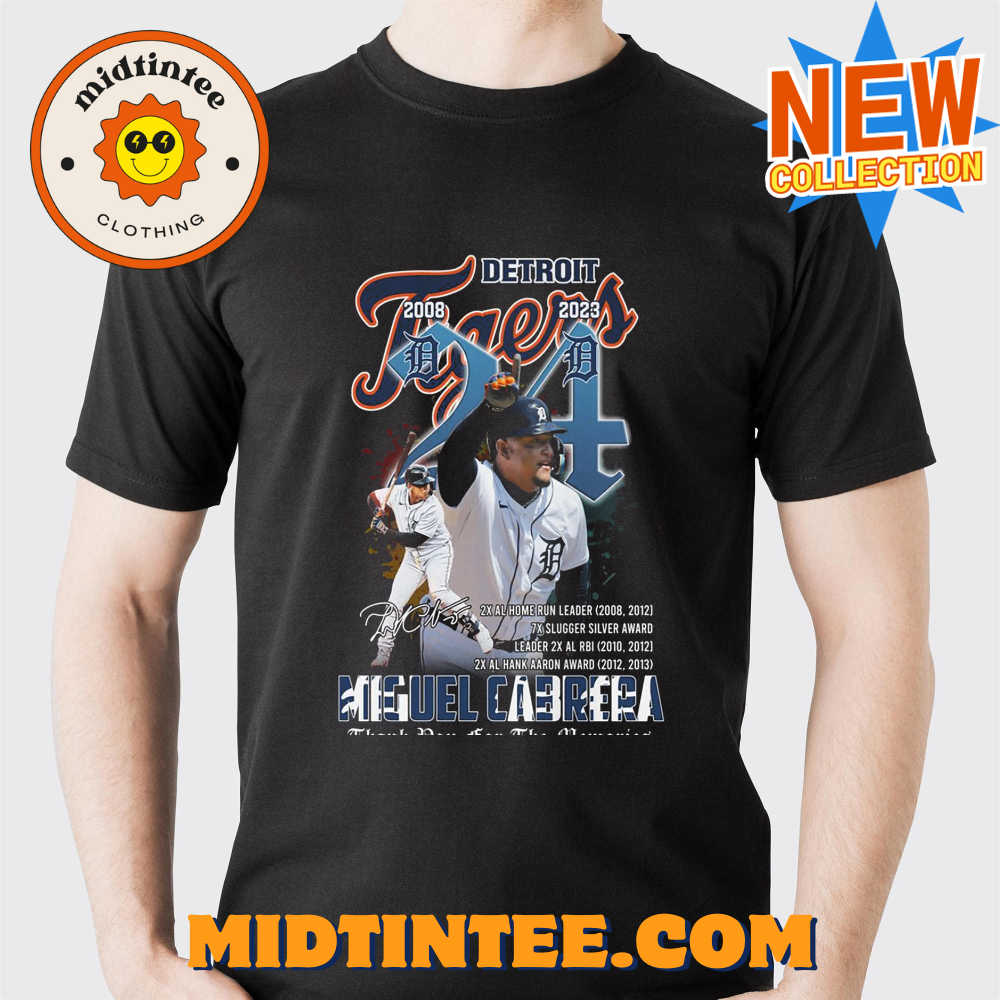 Detroit Tiger 2008 – 2023 Miguel Cabrera Thank You For The Memories Unisex T-shirt