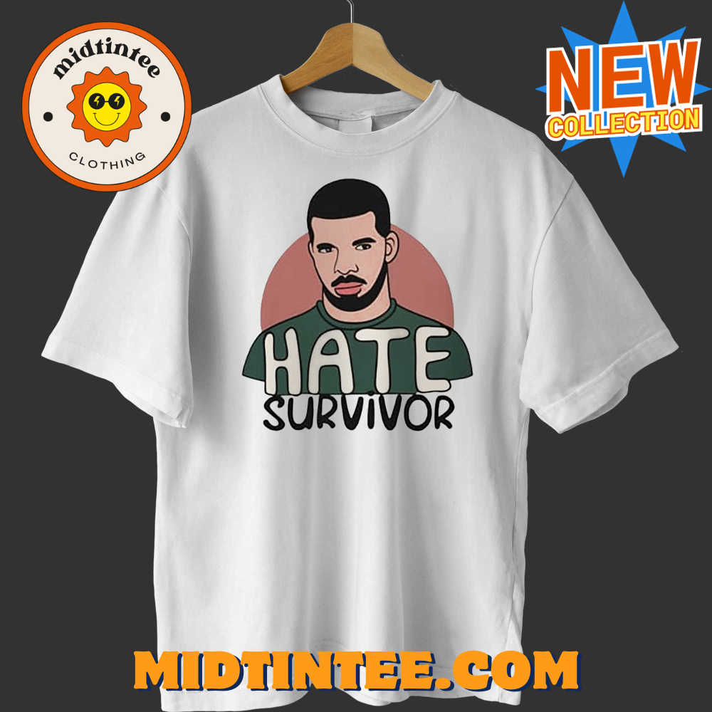 Drake Hate Survivor Hoodie sweatshirt