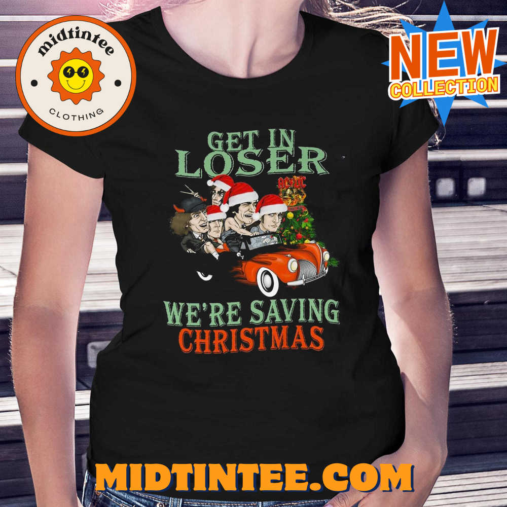 Get In Loser Were Saving Christmas Acdc T-shirt