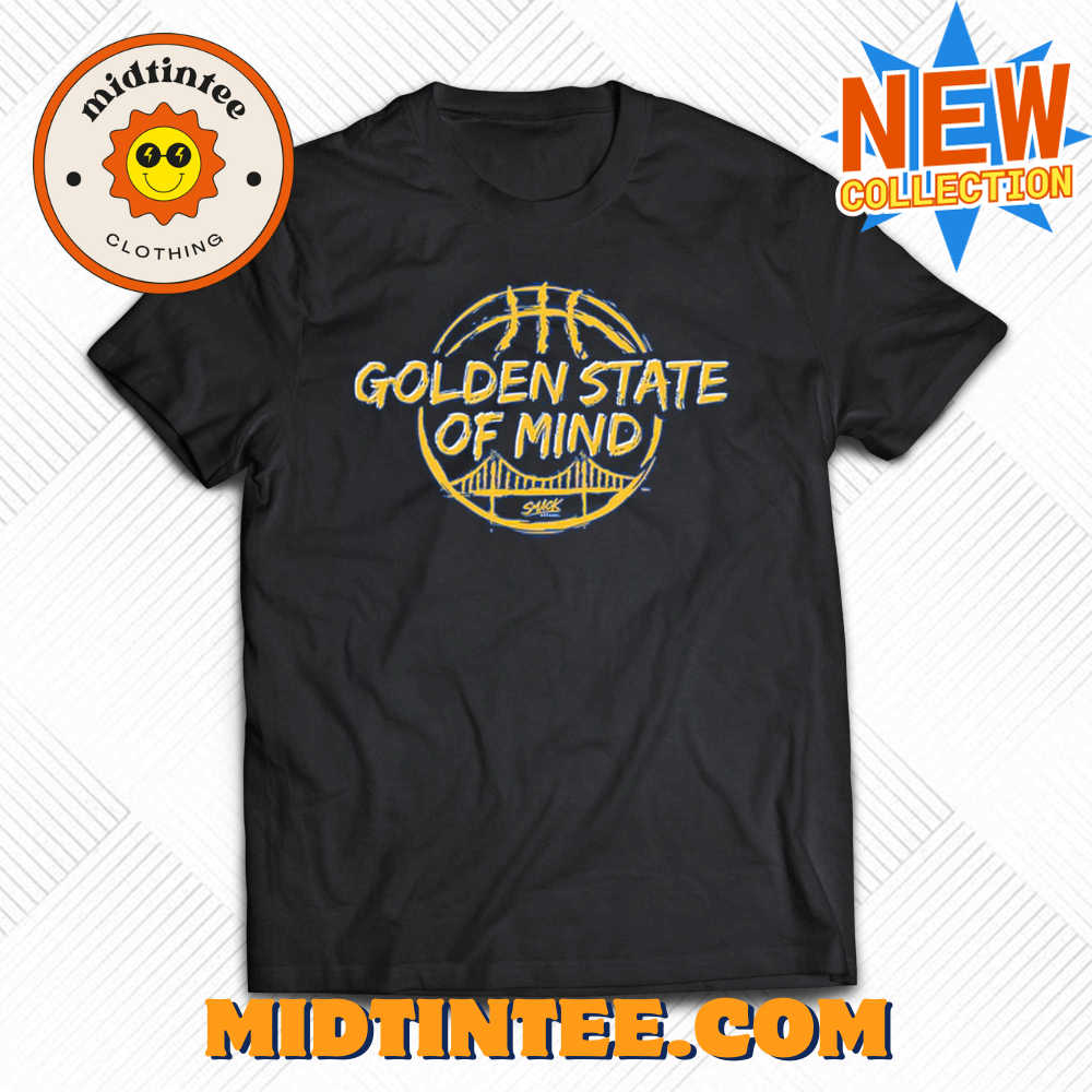 Golden State Of Mind T-shirt For Golden Basketball Fans