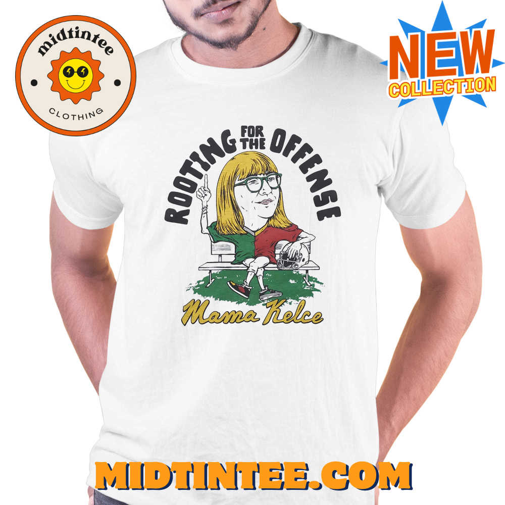 Mama Kelce Rooting For The Offense Shirt