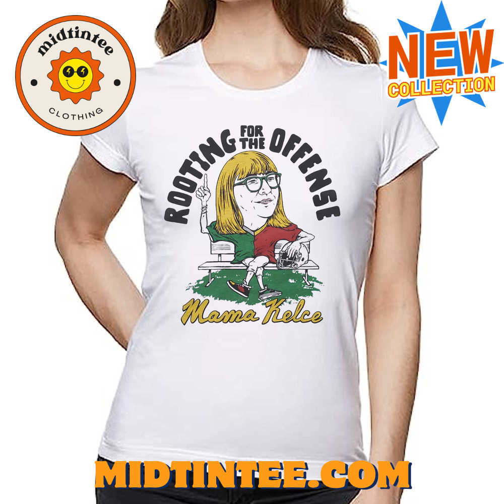 Mama Kelce Rooting For The Offense Shirt