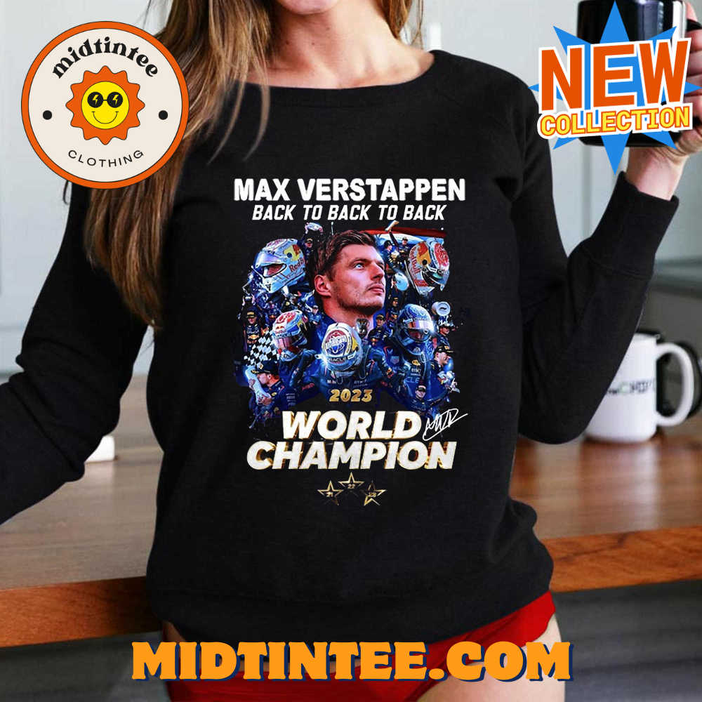 Max Verstappen Back To Back To Back 2023 World Champion T-shirt