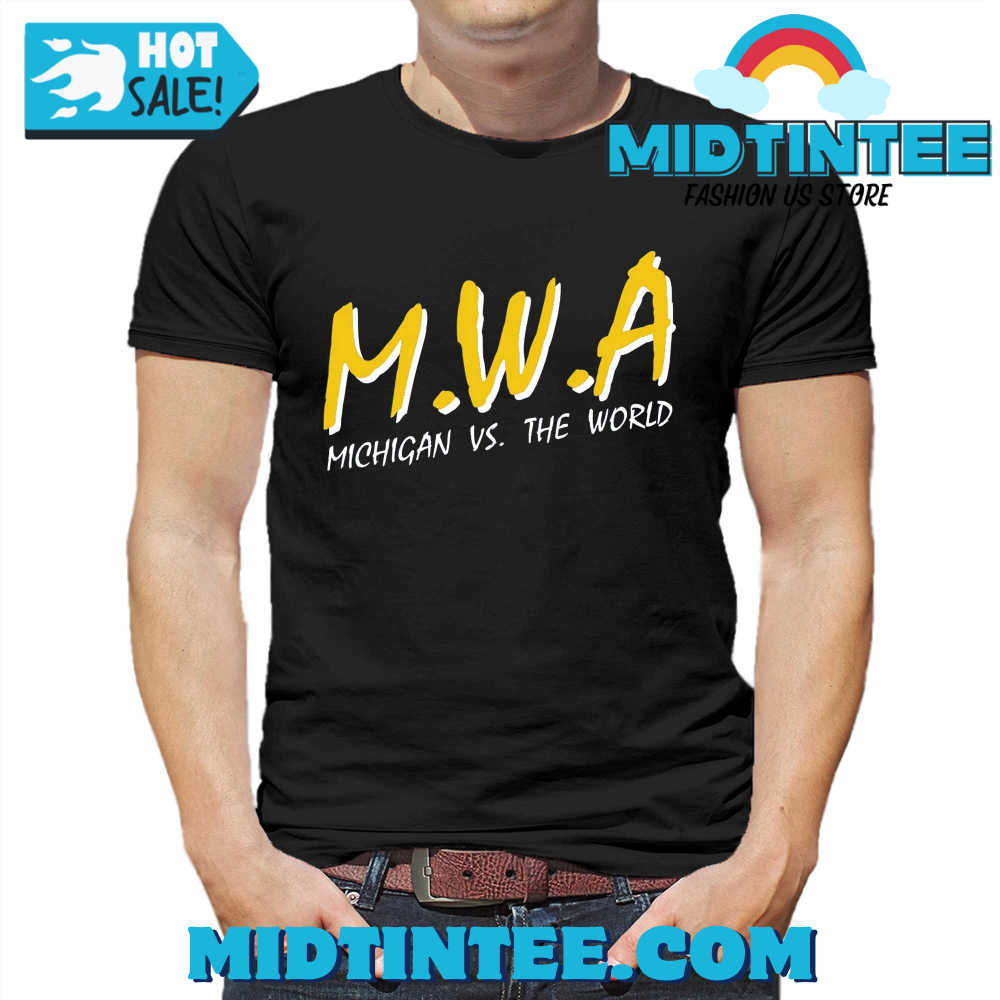 MWA Michigan vs the world shirt