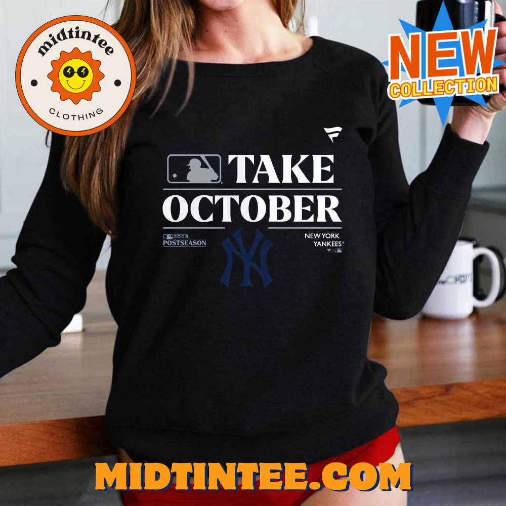 New York Yankees Take October Playoffs Postseason 2023 Shirt
