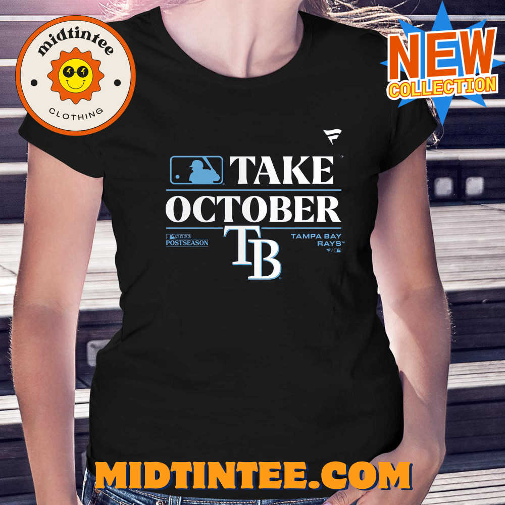 Official Tb Rays Take October 2023 Postseason Shirt Sweatshirt Hoodie