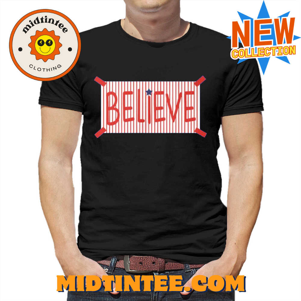 Philadelphia Phillies Believe Shirt