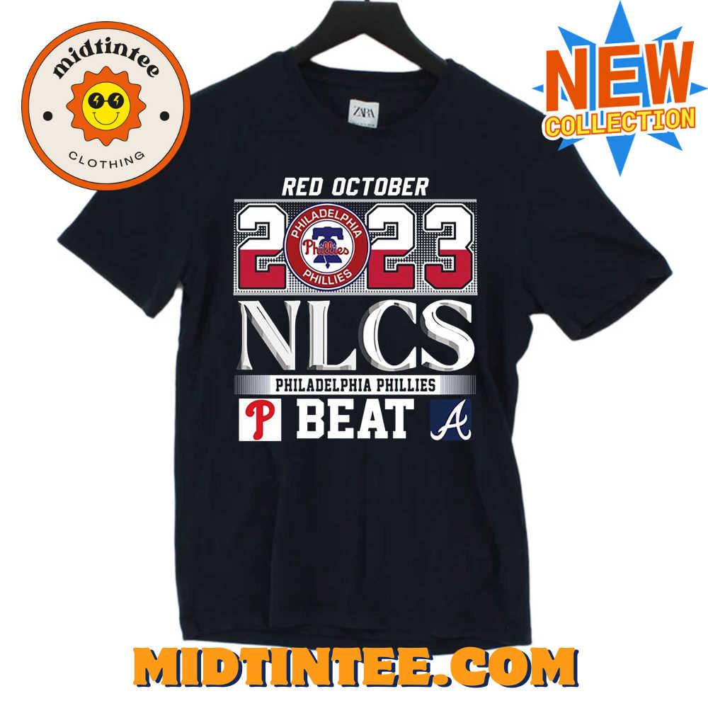 Red October 2023 Nlcs Philadelphia Phillies Beat Atlanta Braves T-shirt