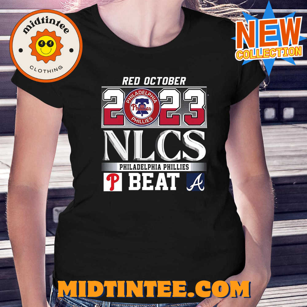 Red October 2023 Nlcs Philadelphia Phillies Beat Atlanta Braves T-shirt