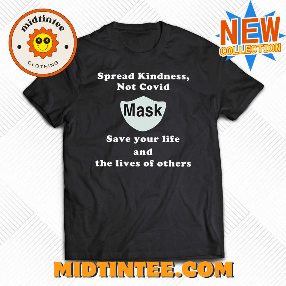 Scott Squires Spread Kindness Not Covid Mask Save Your Life And The Lives Of Others Shirt
