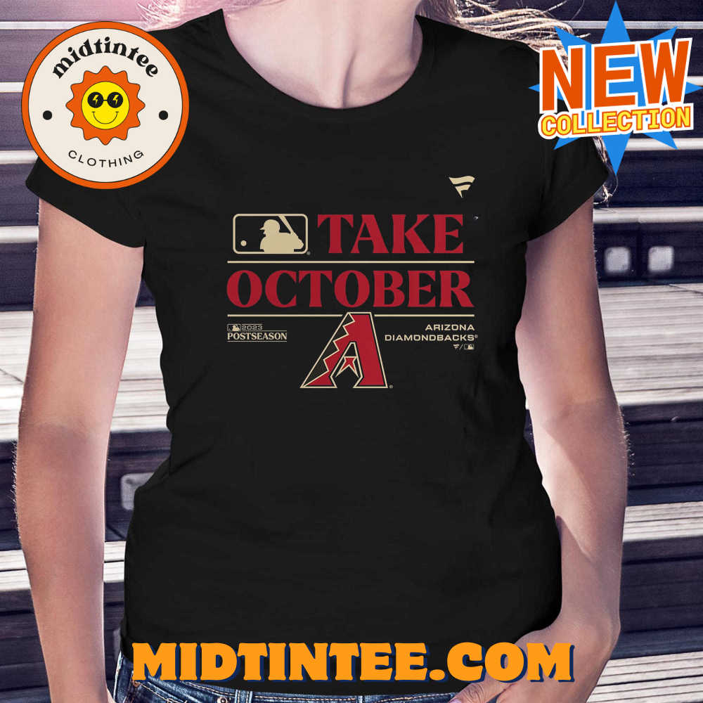 Take October Arizona Diamondbacks 2023 Postseason T-shirt