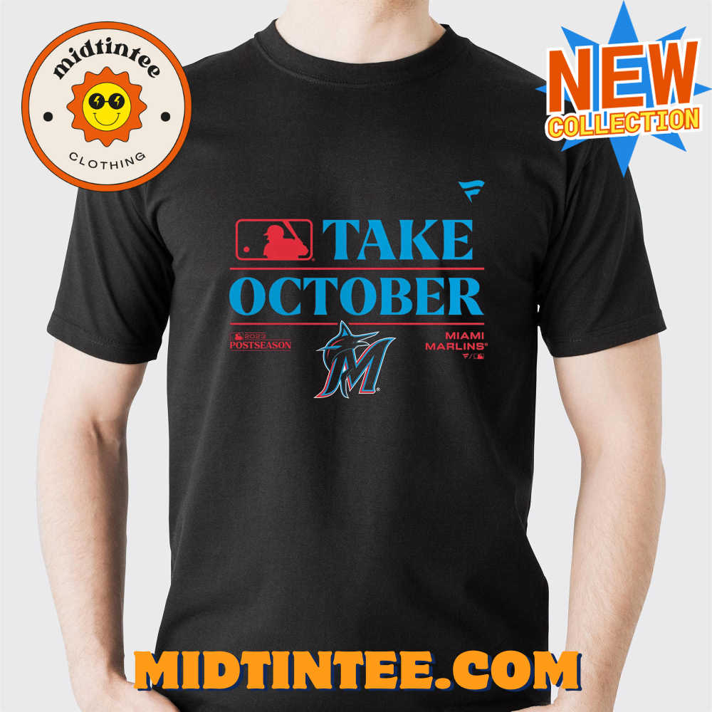 Take October Miami Marlins 2023 Postseason T-shirt