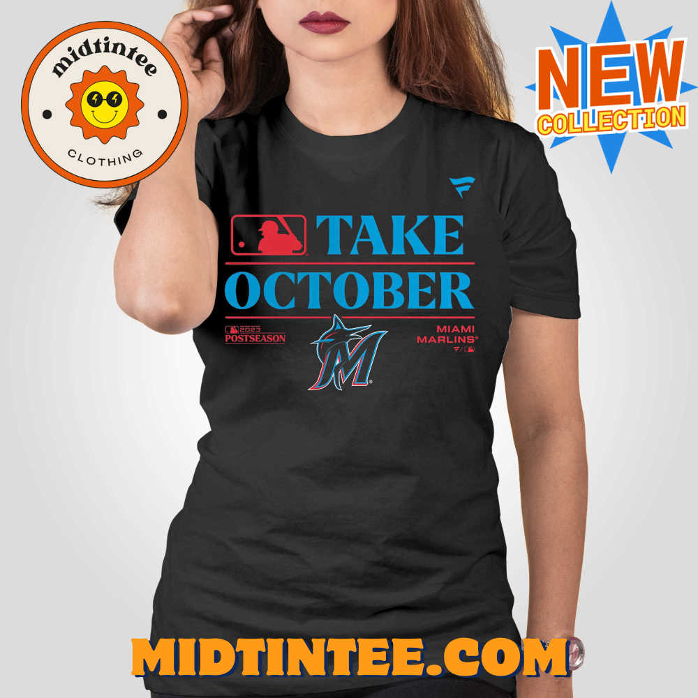 Take October Miami Marlins 2023 Postseason T-shirt