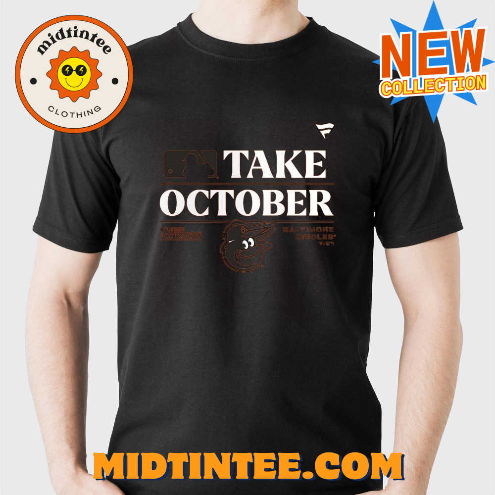 Take October Orioles Shirt Sweatshirt Hoodie