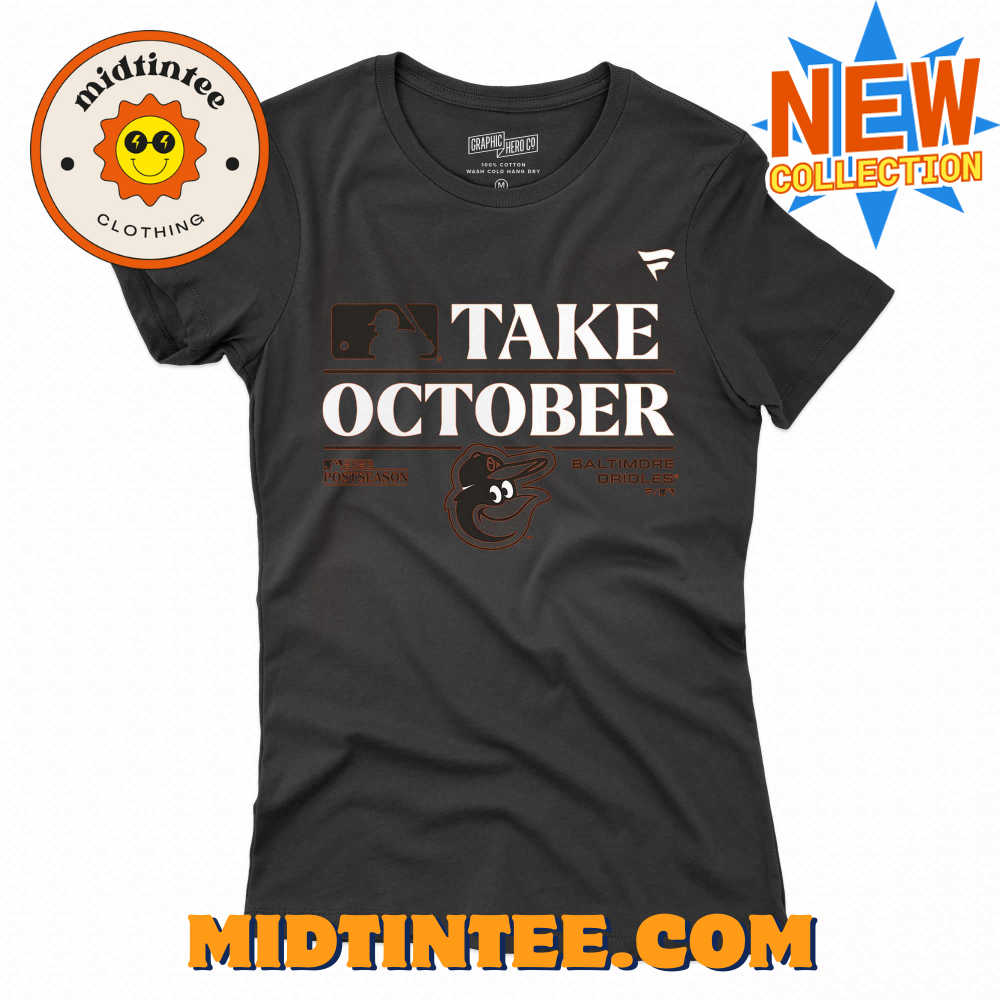 Take October Orioles Shirt Sweatshirt Hoodie