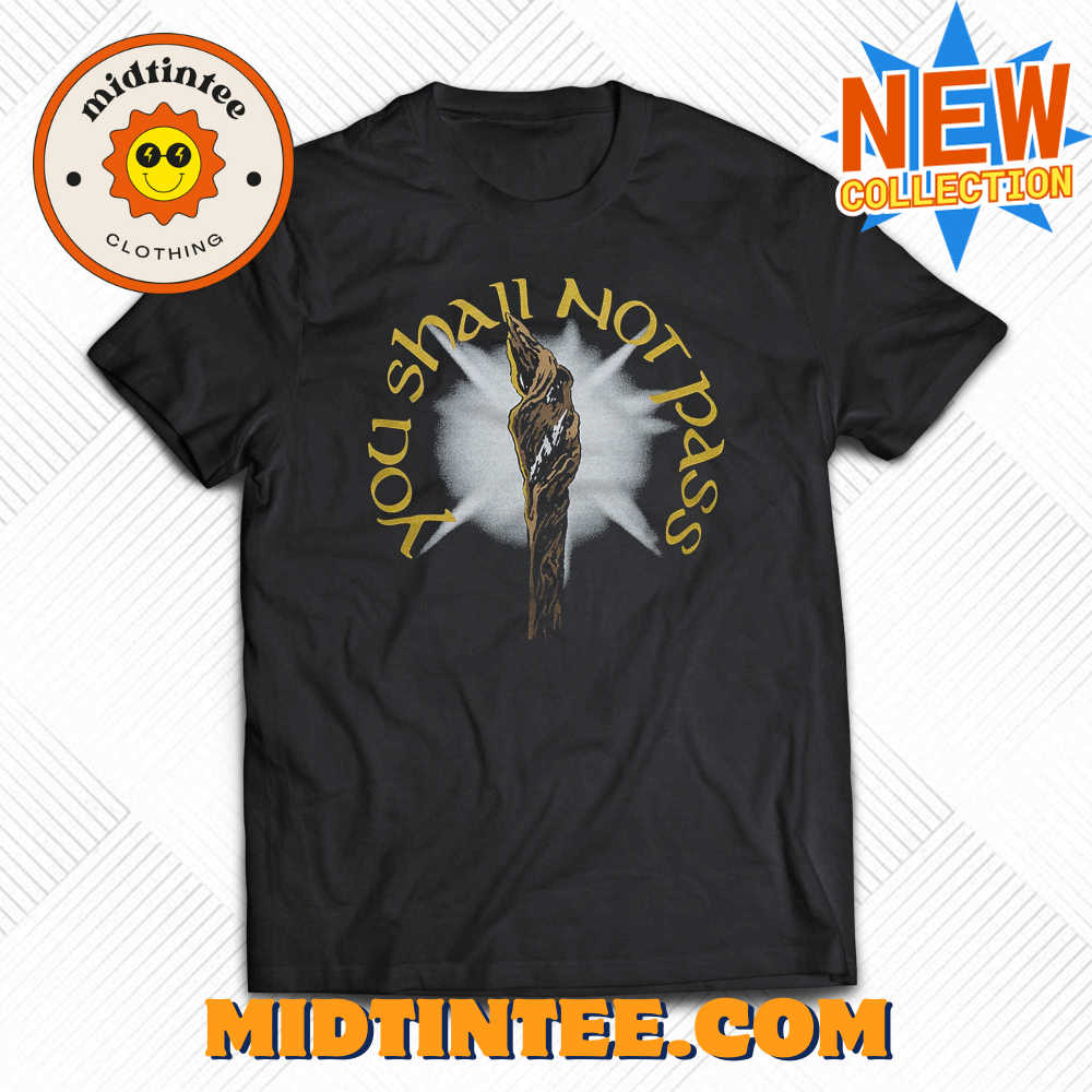 You Shall Not Pass Shirt