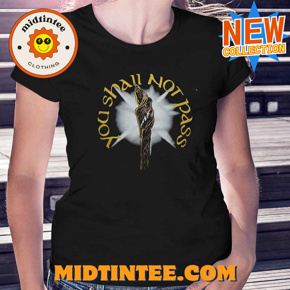 You Shall Not Pass Shirt