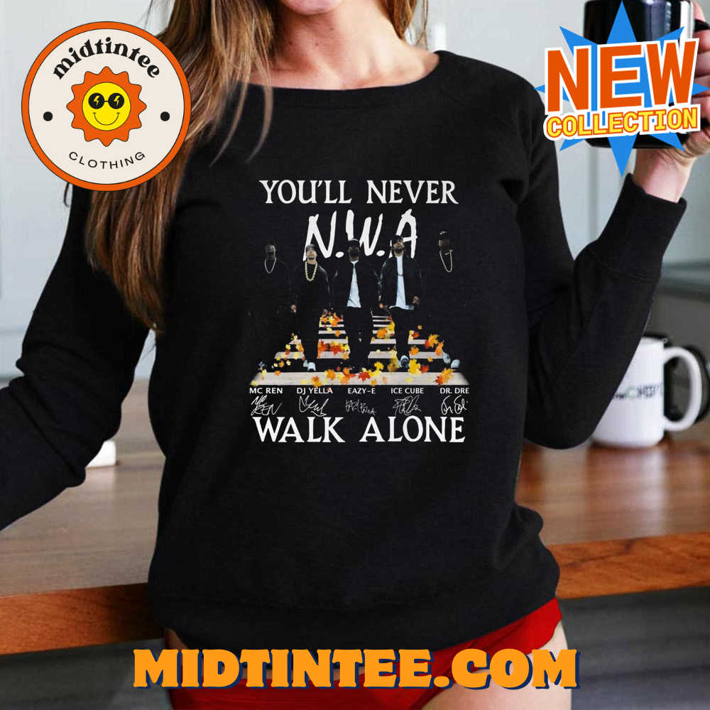 Youll Never Walk Alone Nwa Hip Hop Signature Unisex T-shirt