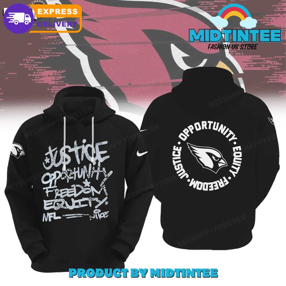 NFL Arizona Cardinals Justice Opportunity Equity Freedom Hoodie