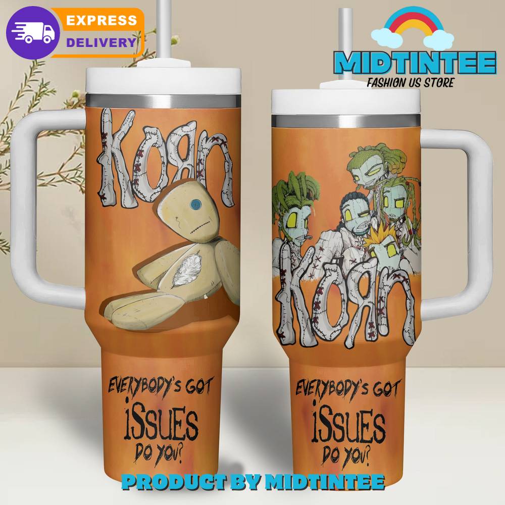 Korn Everybody Got Issues Do You Stanley Tumbler