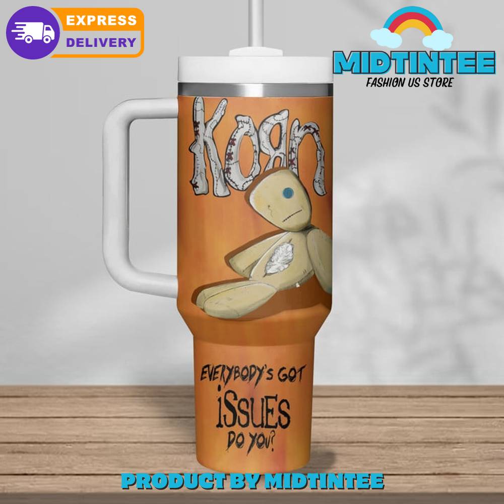 Korn Everybody Got Issues Do You Stanley Tumbler