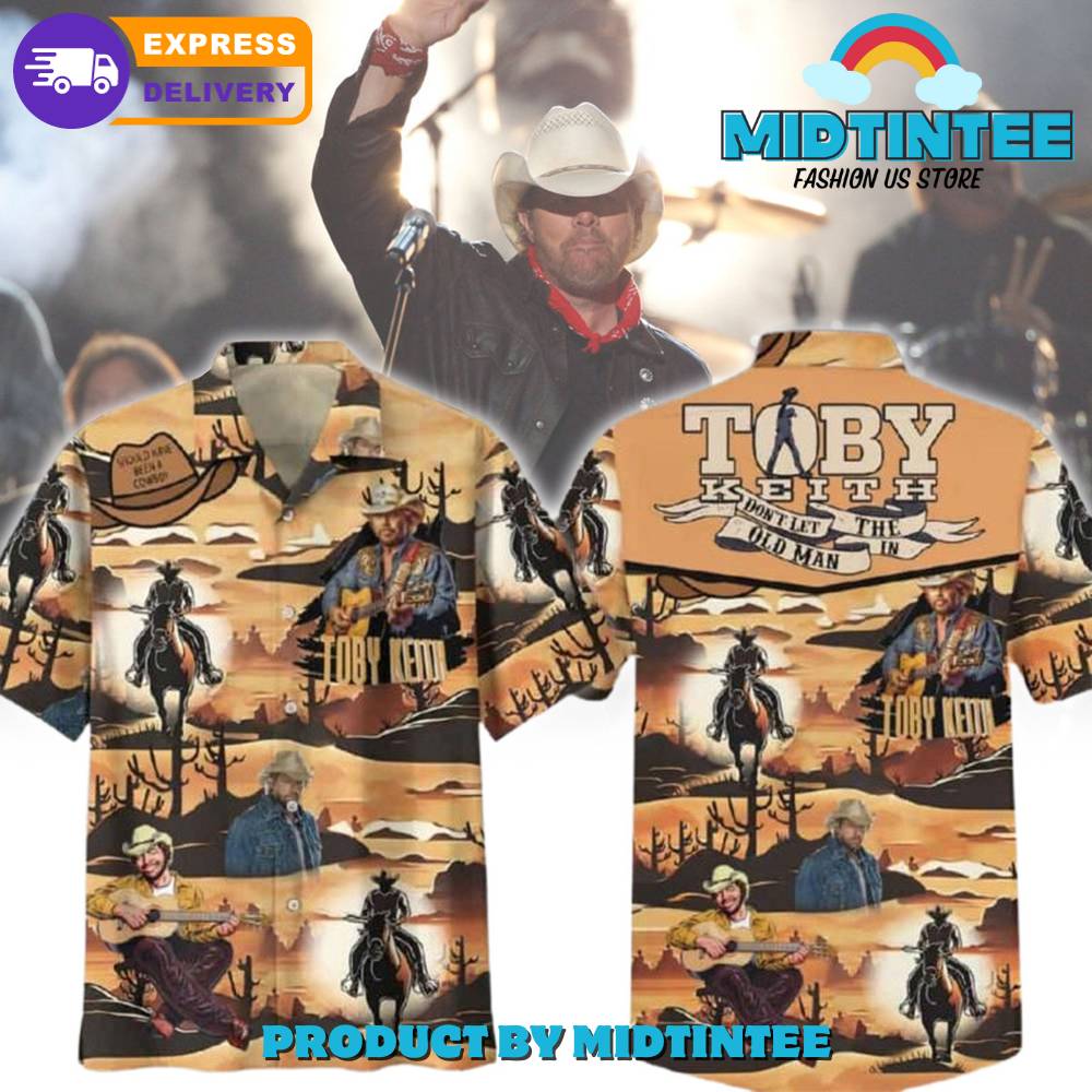 Toby Keith Don’t Let The Old Man In Hawaiian Shirt
