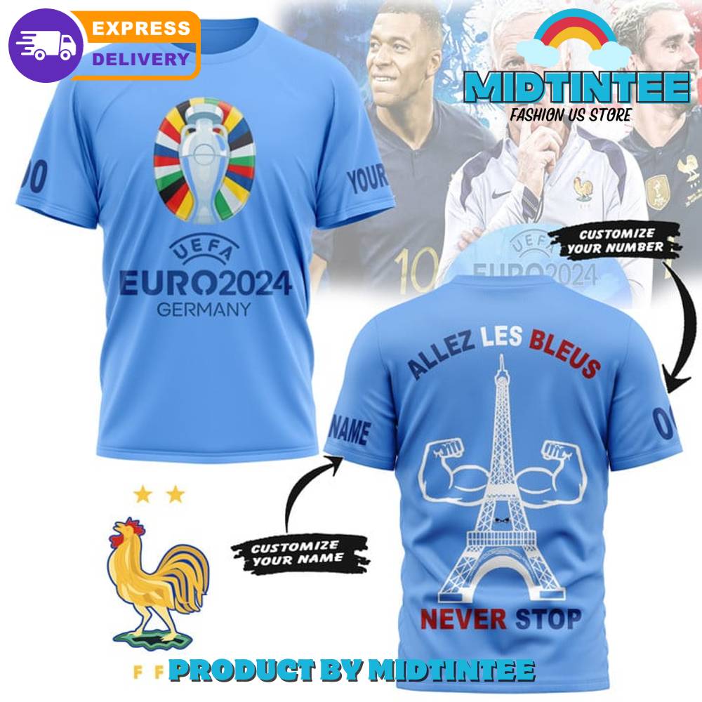 France Allez Les Bleus Never Stop Customized Shirt