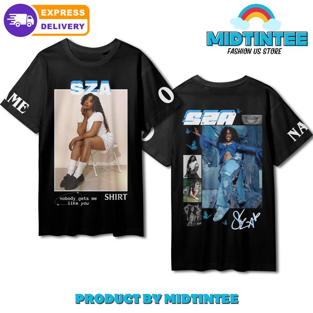 SZA Nobody Gets Me Like You Customized Black Shirt