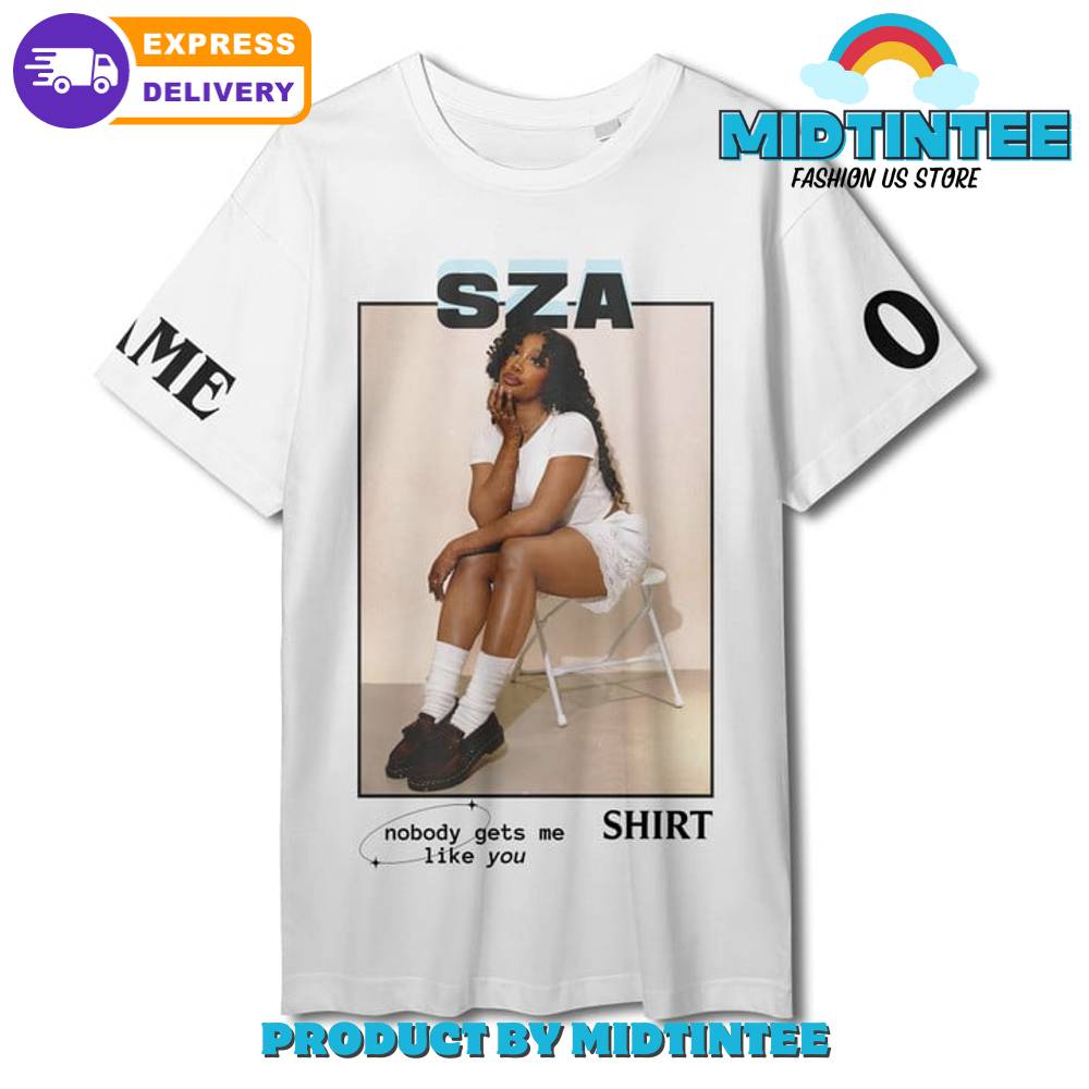 SZA Nobody Gets Me Like You Customized White Shirt