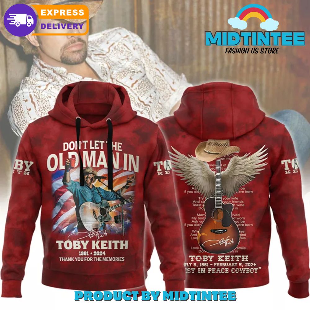 Toby Keith Don’t Let The Old Man In RIP Hoodie