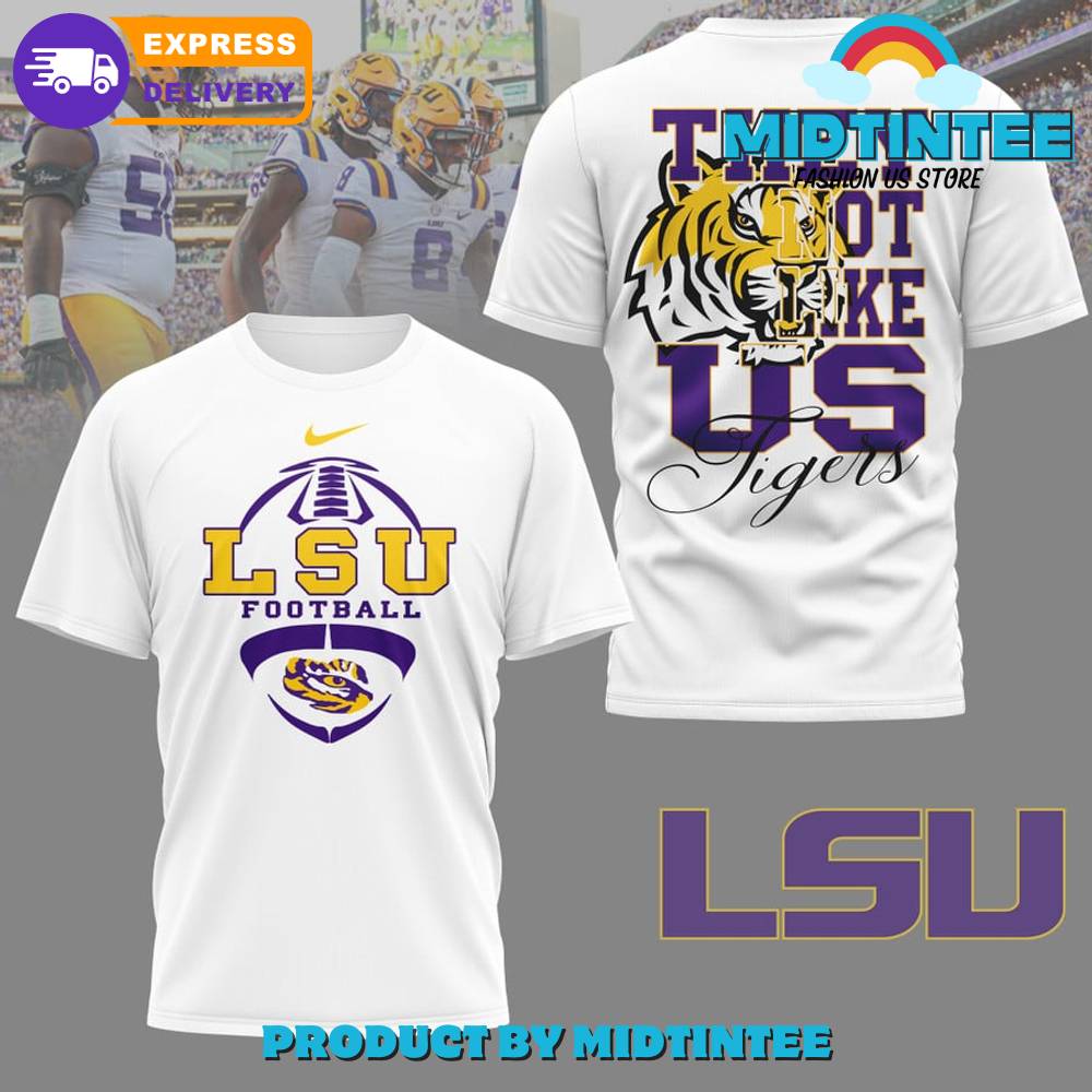 LSU Tigers They Not Like Us White Shirt