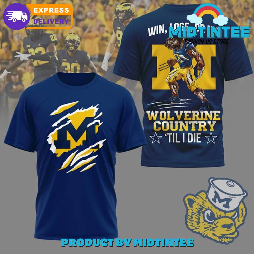 Michigan Wolverines Win Lose Or Tie Blue Shirt
