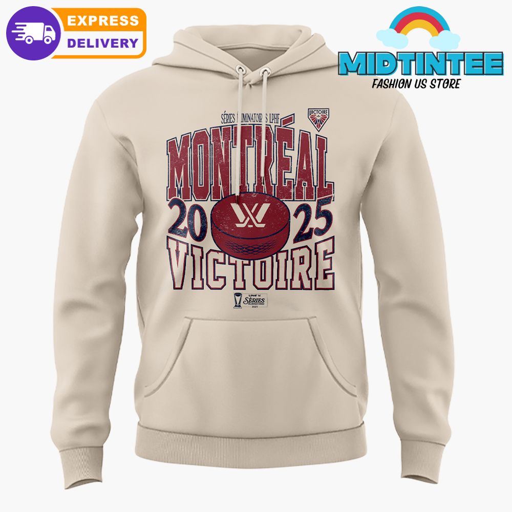 Montreal Victoire Series Eliminatoires LPHF 2025 Hoodie