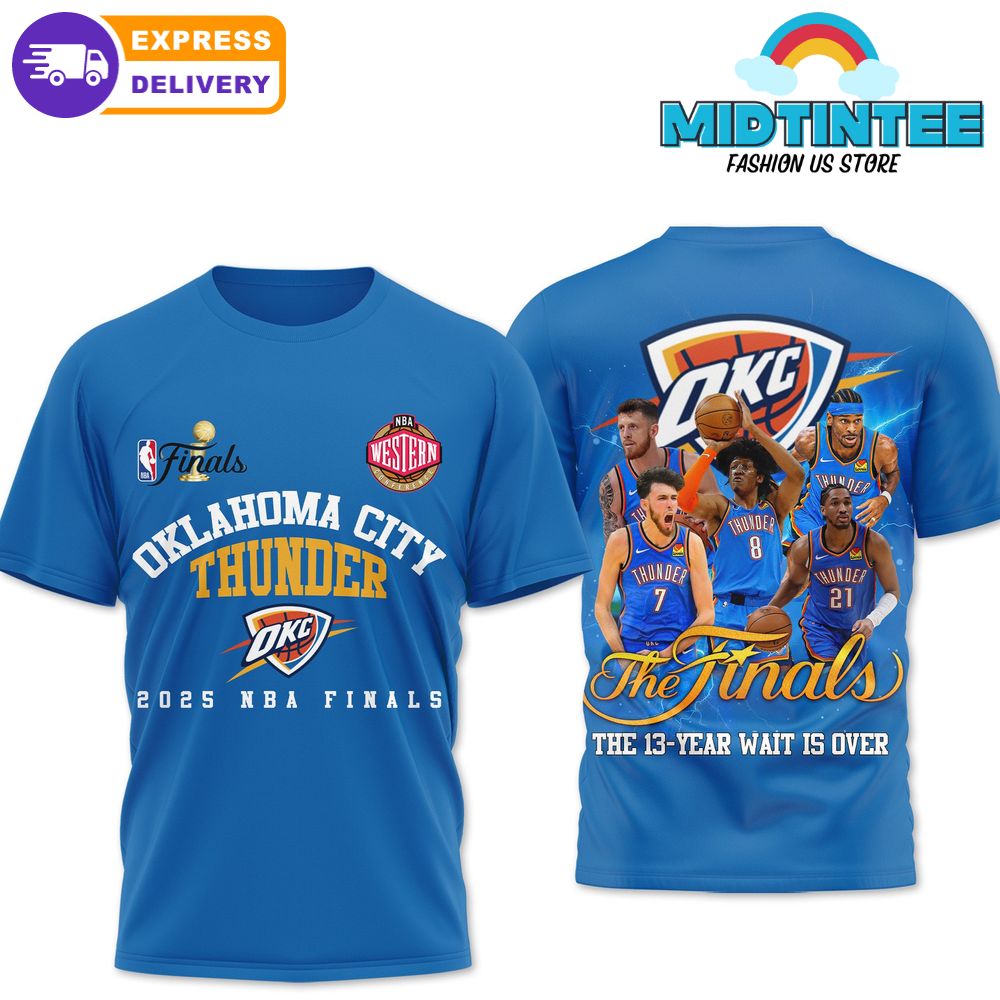 Oklahoma City Thunder The Finals The 13 Years Wait Is Over Shirt