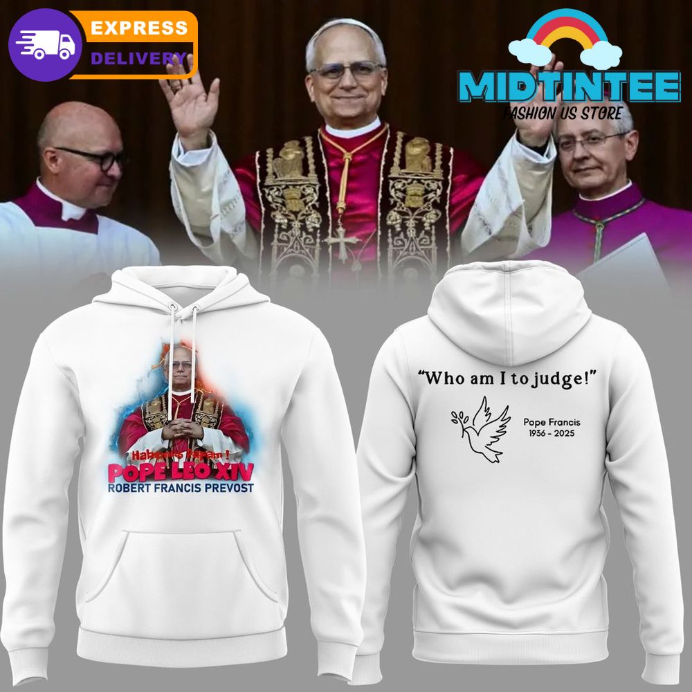 Robert Francis Prevost “Who am I to judge” Hoodie