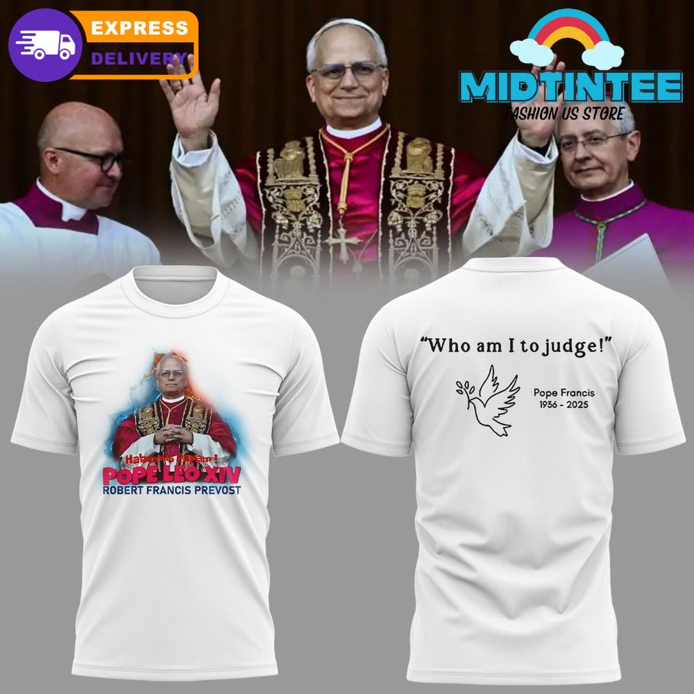 Robert Francis Prevost “Who am I to judge” Shirt