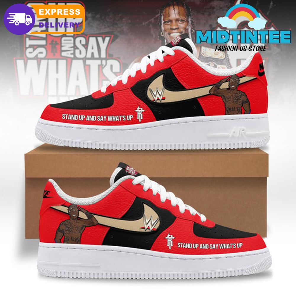 R-Truth Stand Up And Say Whats Up Nike Air Force 1