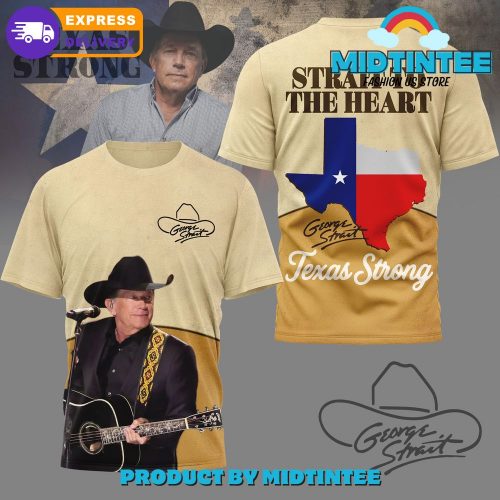 George Strait To The Heart Texas Strong 2025 Shirt